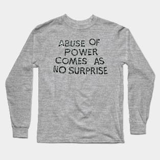 Abuse of power Long Sleeve T-Shirt